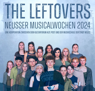 The Leftovers heißt die diesjährige Produktion der Neusser Musicalwochen - eine Kooperation zwischen dem Kulturforum Alte Post und der Musikschule der Stadt Neuss.